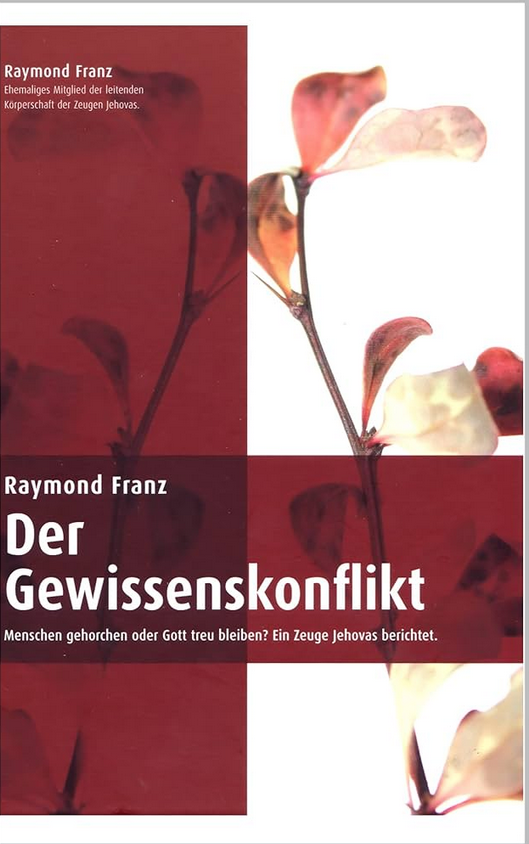 Der Gewissenskonflikt – Was Raymond Franz offenlegte